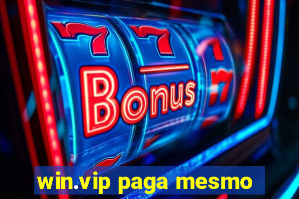 win.vip paga mesmo
